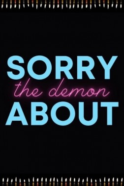 Sorry About The Demon (2023)